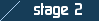 stage 2