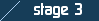 stage 3